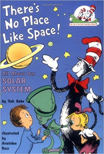 There's No Space Like Space! : All about Our Solar System (Cat in the Hat's Learning Library